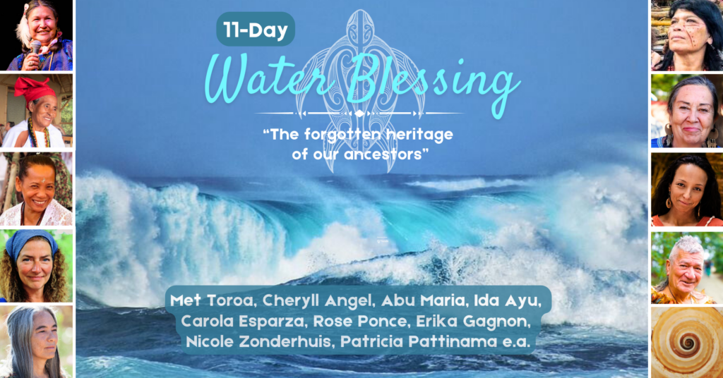 11-Day Water blessing by indigenous wisdom keepers World Wide